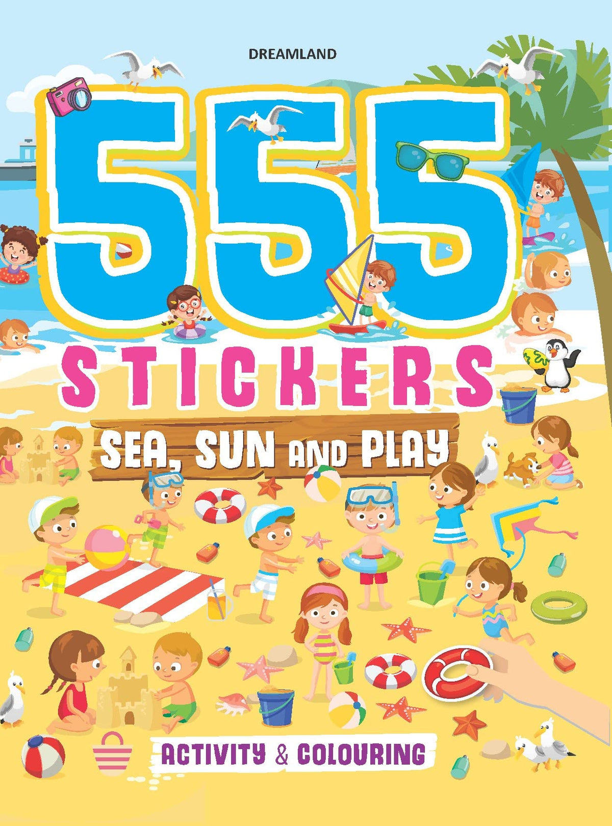 Dreamland 555 Stickers, Sea, Sun and Play - An Activity Book for Kids Ages 3+