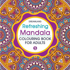 Dreamland Refreshing Mandala 5 Colouring Book - A Drawing Painting & Colouring Book For Adults (English)
