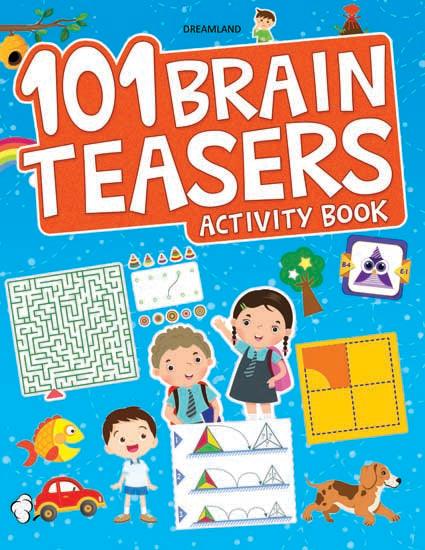 Dreamland 101 Brain Teasers Activity Book - An Interactive & Activity Book For Kids (English)