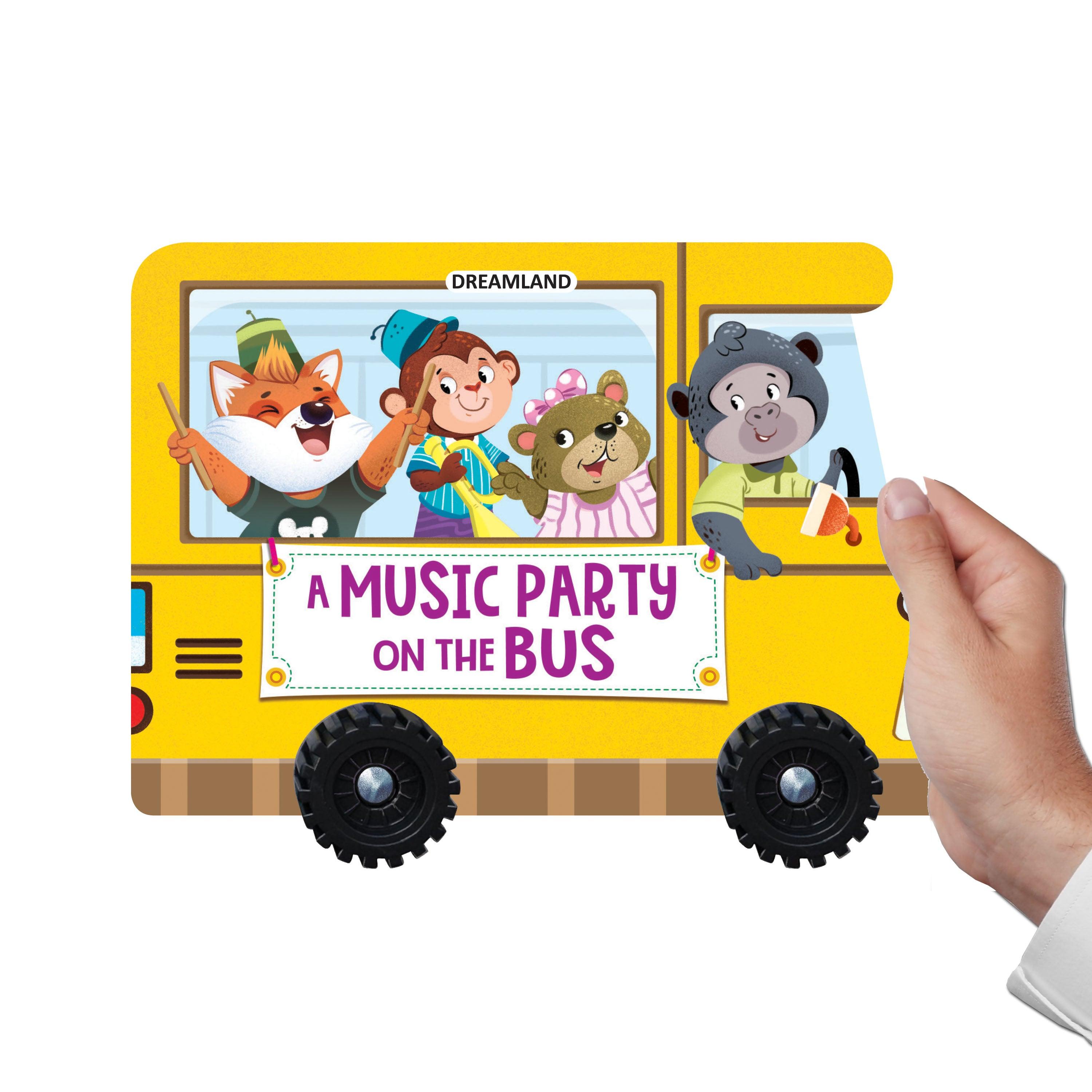 Dreamland A Music Party on the Bus - A Shaped Board book with Wheels - A Picture Book For Kids (English) - FunCorp India